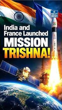 TRISHNA Satellite Mission Explained | India-France Space Mission | ISRO-CNES | UPSC | NEXT IAS