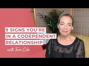 9 Signs You're In a Codependent Relationship - Terri Cole