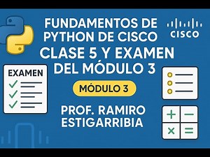 📝 Fundamentos de Python de Cisco | Clase 5 y Examen del Módulo 3 | prof. Ramiro Estigarribia