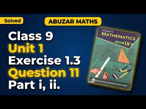 Class 9 Maths Unit 1 Exercise 1.3 Question 11 part i, ii Peshawar Board Kpk ‪@AbuzarMaths‬