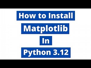 How to install matplotlib in Python 3.12
