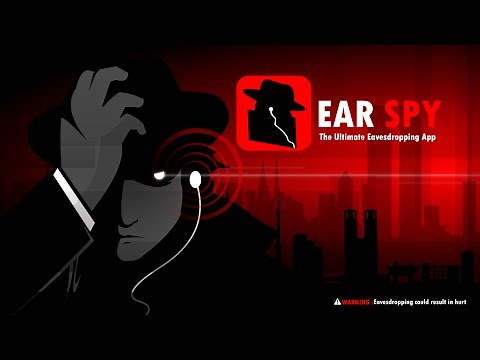 Ear Spy: Super Hearing - The Ultimate Eavesdropping and/or Hearing Aid App for Android and iPhone