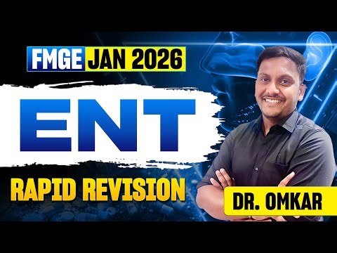 Rapid Revision of ENT for FMGE 2026 | High-Yield Concepts with Dr. Omkar | Meduhub FMGE