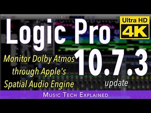 Logic Pro update 10.7.3 (now monitor Dolby Atmos with the Apple Renderer)