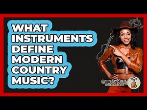 What Instruments Define Modern Country Music?