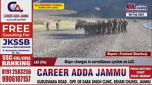 Major changes in surveillance system on LAC | Jkupdate News