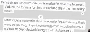 Define simple pendulum, discuss its motion for small displaceme... | Filo