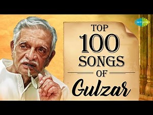 Top 100 Songs Of Gulzar