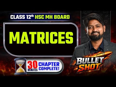 Matrices in 30 Minutes | HSC Board Class 12 Maths | Bullet Shot | #hsc2026