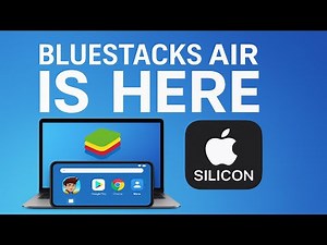 Bluestacks Air for Apple Silicon — Finally Here! 💻