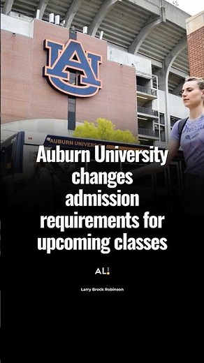 Auburn University changes admission requirements for upcoming classes