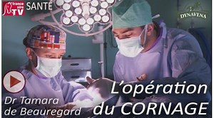 L'opération du cornage, avec le Dr Tamara de Beauregard