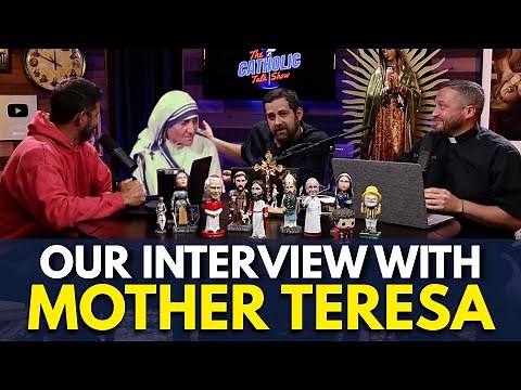 An Interview With Mother Teresa | The Catholic Talk Show