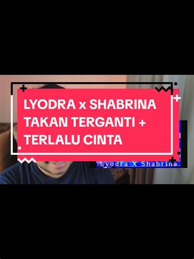 Reaksi LYODRA x SHABRINA - Takan Terganti & Terlalu Cinta