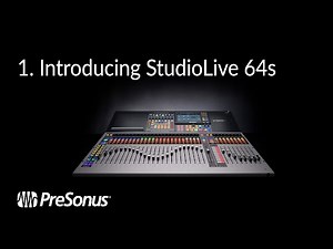 Introducing the StudioLive 64S: Overview (1/4)