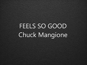 Feels So Good - Chuck Mangione with vocals & lyrics