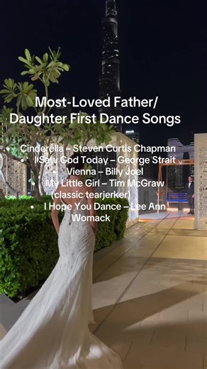 Most-Loved Father/Daughter First Dance Songs (from a wedding photographer’s lens): \t•\tCinderella – Steven Curtis Chapman \t•\tI Saw God Today – George Strait \t•\tVienna – Billy Joel \t•\tMy Little Girl – Tim McGraw (classic tearjerker) \t•\tI Hope You Dance – Lee Ann Womac #weddingplanner #diywedding #weddingguide