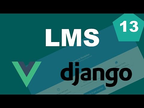 Learning Management System (LMS) - Django and Vue Tutorial - Part 13 - Embedding videos