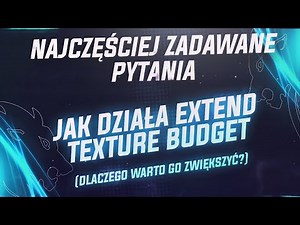 FAQ #5 - Jak działa Extended Texture Budget? | Realm Gaming