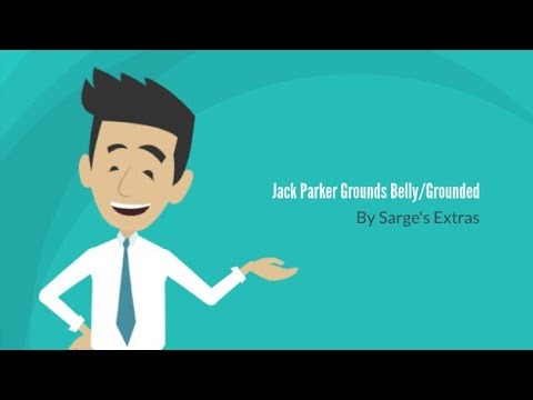 Jack Parker Grounds Belly/Grounded