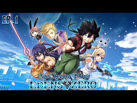 NeoXtreme Plays - Edens Zero - Episode 1
