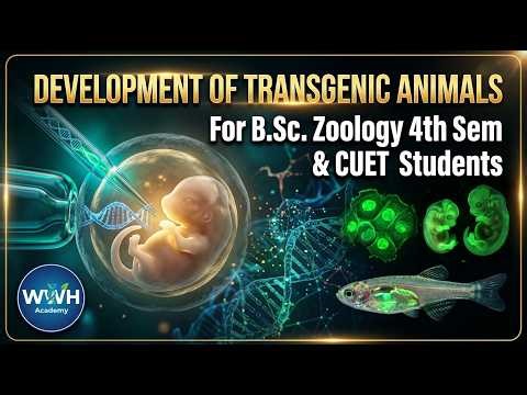 Development of Transgenic Animals I B.Sc. Zoology 4th Semester