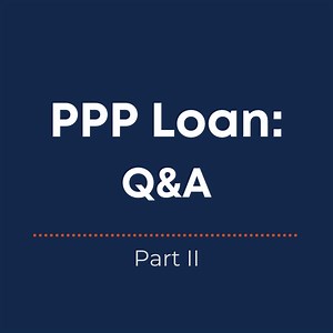 PPP Loan: Questions Answered (Part II)