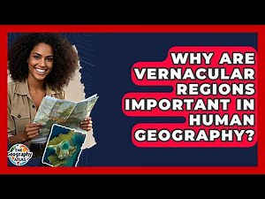 Why Are Vernacular Regions Important In Human Geography? - The Geography Atlas