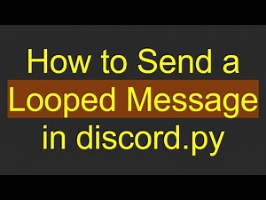 How to Send a Looped Message in discord.py