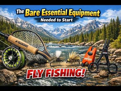 The Bare Essentials For Fly Fishing : The Gear You Need To Get Started