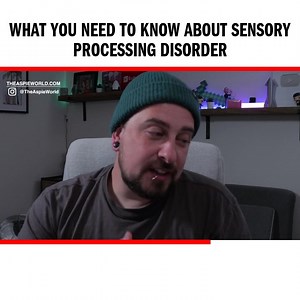 What You Need to Know About Sensory Processing Disorder | The Aspie World