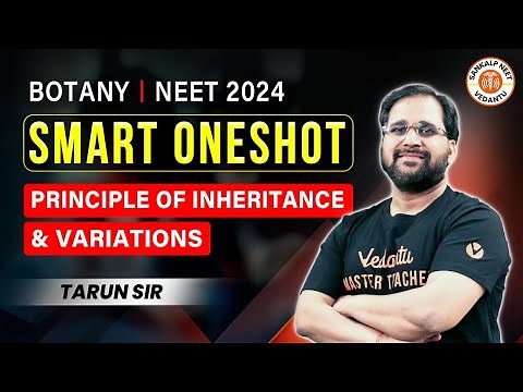PRINCIPLE OF INHERITANCE AND VARIATION CLASS 12 ONE SHOT | NEET 2024 | SMART ONE SHOT | BY TARUN SIR