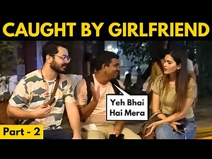 BRO CODE PRANK 2.0 | CAUGHT BY GIRLFRIEND | BECAUSE WHY NOT