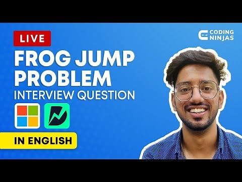 FROG JUMP PROBLEM - Interview Question | Live Problem Solving | Coding Ninjas