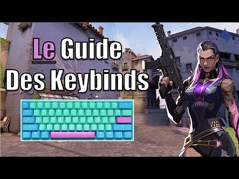 Les MEILLEURS KEYBINDS pour jouer à VALORANT ! Guide FR d'optimisation de vos touches