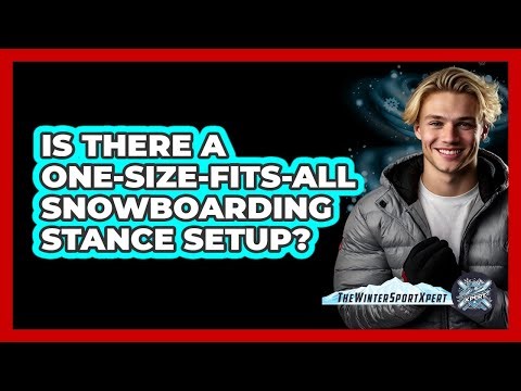 Is There A One-size-fits-all Snowboarding Stance Setup? - The Winter Sport Xpert