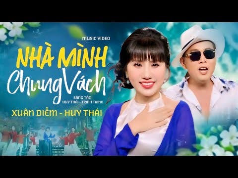 NHÀ MÌNH CHUNG VÁCH 🔥Triệu Khán Giả Chinh Phục Bởi ĐÔI SONG CA VÀNG | HUY THÁI x XUÂN DIỄM