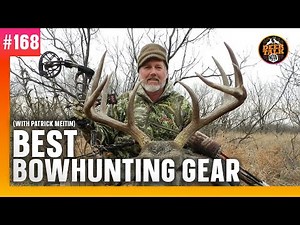 #168: BEST BOWHUNTING GEAR with Pat Meitin | Deer Talk Now Podcast