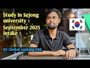 Study in Sejong university । Top ranked university in south Korea । Application going on ।🇰🇷🇧🇩