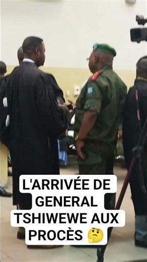 URGENT 🚨: GENERAL TSHIWEWE'S ARRIVAL AT THE TRIAL 🤔