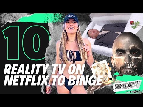 10 Most Binge Worthy Reality TV Shows Streaming On Netflix Right Now