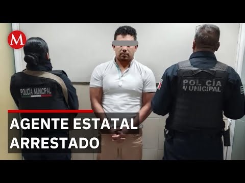 State police officer arrested in Tultitlán for unlawful deprivation of liberty