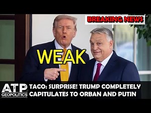 BREAKING: Trump Utterly Fails to Hold Russia & Hungary to the Fire, TACOs on Sanctions
