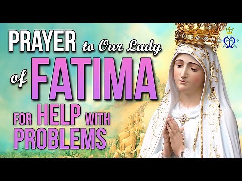 🕊️ Prayer to Our Lady of Fatima for help with problems