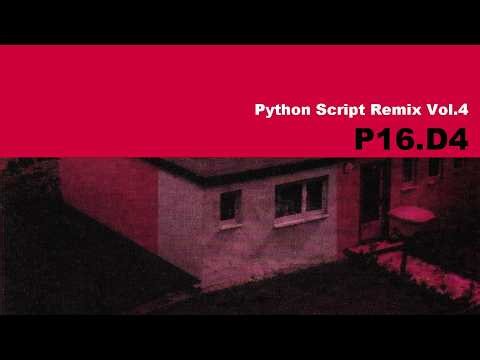 Python Script Remix Vol.4 - P16.D4