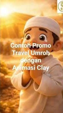 Contoh Promo Travel Umroh dengan Animasi Clay