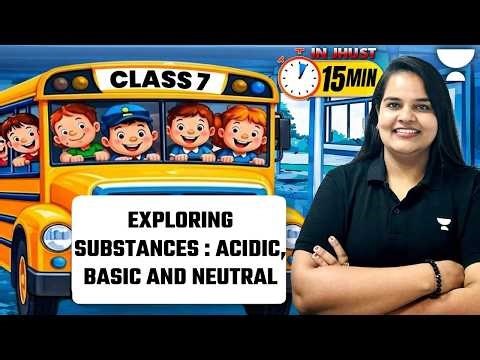 Exploring Substances: Acidic, Basic and Neutral || NCERT Class 7 Science 2026-27 || Reena ma'am