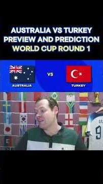 Australia vs Turkey Preview & Prediction! #worldcup