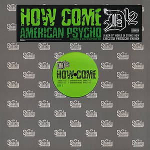 D12 - How Come / American Psycho