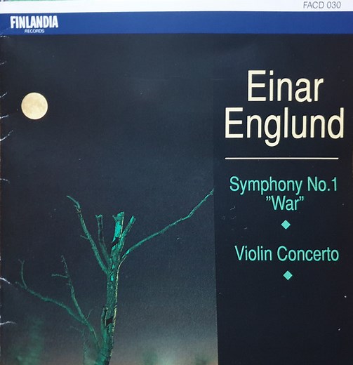 Einar Englund - Symphony No.1 "War"/ Violin Concerto